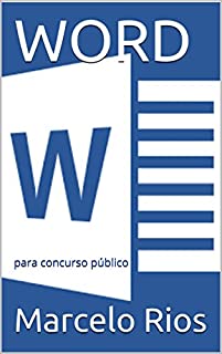 Livro WORD: Para Concurso Público (Informática básica para concurso público Livro 1)