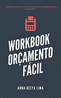 Workbook Orçamento fácil: Passos simples para alcançar sua independência financeira