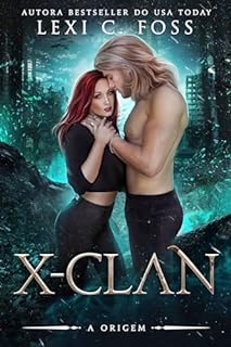 Livro X-Clan A Origem (A Série X-Clan Livro 1)