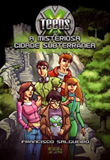 Livro X-Teens vs A Misteriosa Cidade Subterrânea