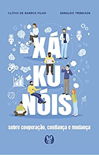 Livro Xá-ku-nóis: Sobre cooperação, confiança e mudança