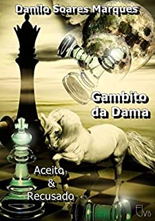 GAMBITO DA DAMA, por Danilo Soares Marques - agBook - O seu livro Publicado  100% gratuito e sob demanda