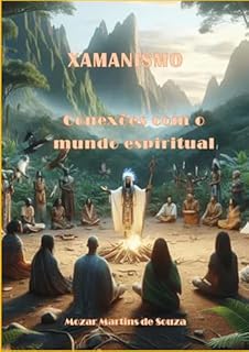 Livro Xamanismo: Conexões com o Mundo Espiritual
