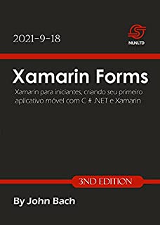 Livro Xamarin Forms: Xamarin para iniciantes, criando seu primeiro aplicativo móvel com C # .NET e Xamarin - 3ª edição