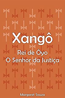 Livro Xangô Rei de Oyo: O senhor da Justiça