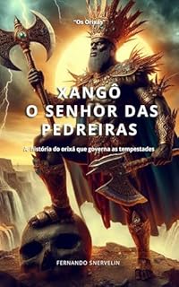 Livro XANGÔ: O SENHOR DAS PEDREIRAS (AFRO-BRASILEIRA Livro 3)