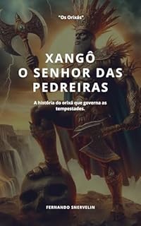 Livro XANGÔ O SENHOR DAS PEDREIRAS (OS ORIXÁS)