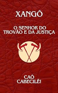 Livro Xangô: O Senhor do Trovão e da Justiça (ORIXÁS)