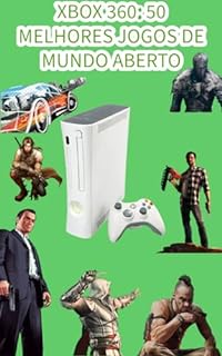 Livro XBOX 360: 50 MELHORES JOGOS DE MUNDO ABERTO (vídeo Games Nostálgicos)