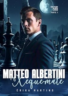 Livro XEQUE-MATE - Matteo Albertini, part 1 - Série Filhos da Máfia, Livro 9