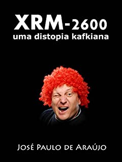 Livro XRM-2600: uma distopia kafkiana
