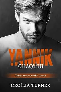 Livro Yannik: Chaotic (Homens da USC Livro 3)