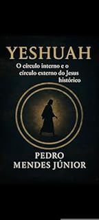 Livro Yeshuah: O círculo interno e o círculo externo do Jesus histórico