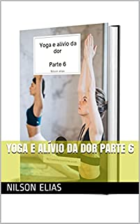 Yoga e alívio da dor parte 6