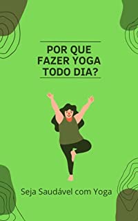 Livro Por que fazer Yoga todo dia?