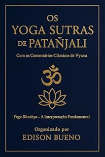 Livro OS YOGA SUTRAS DE PATANJALI: Com os Comentários Clássicos de Vyasa