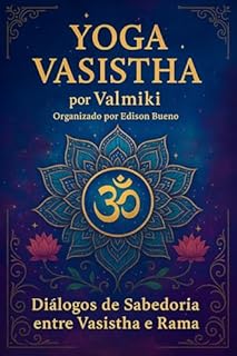 Livro Yoga Vasistha: Diálogos de Sabedoria entre Vasistha e Rama