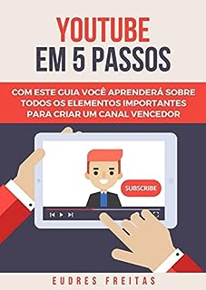 Livro Youtube em 5 Passos: Um guia com os elementos mais importantes para um canal vencedor