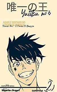Livro Yuiitsu No Õ - PRIMEIRO ARCO: Capítulo 2 - Aquele Sentado No Trono De Crânios