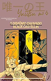 Livro Yuiitsu No Õ - PRIMEIRO ARCO: Capítulo 4 - O Demônio Chamado Black Castellin