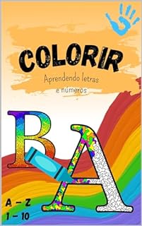 De A à Z - Alfabeto para colorir: Livro infantil para colorir, de A à Z e de 0 à 10.