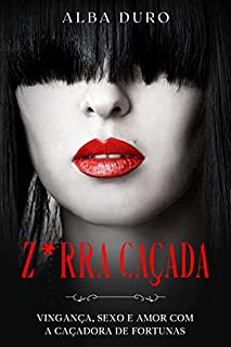 Livro Z*rra Caçada: Vingança, Sexo e Amor com a Caça Fortunas
