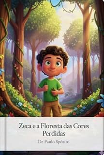 Livro ZECA E A FLORESTA DAS CORES PERDIDAS