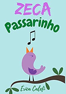 Livro Zeca Passarinho: Infantil-ilustrado - 3-10 anos