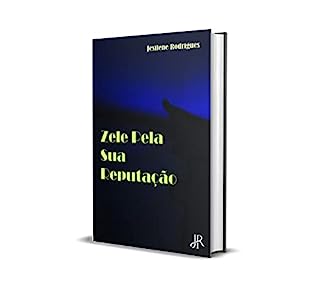 ZELE PELA SUA REPUTAÇÃO