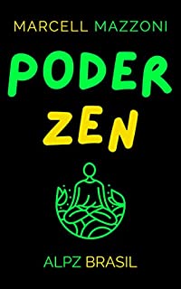 Poder Zen: Descubra As 7 Leis Milenares Do Budismo