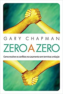 Livro Zero a zero: Como resolver os conflitos no casamento sem terminar a relação