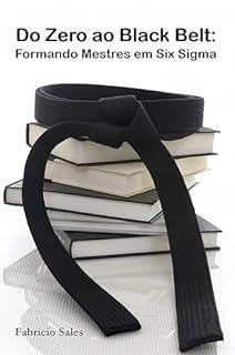 Livro Do Zero ao Black Belt: Formando Mestres em Six Sigma