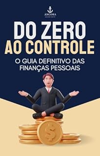 Livro Do Zero ao Controle: o Guia Definitivo das Finanças Pessoais