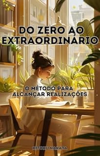 Livro Do Zero ao Extraordinário: O Método para Alcançar Realizações
