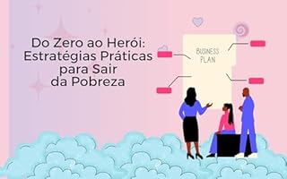 Livro Do Zero ao Herói: Estratégias Práticas para Sair da Pobreza