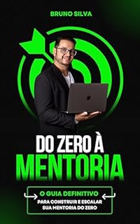 Livro Do Zero à Mentoria: O Guia Definitivo Para Construir e Escalar sua Mentoria do Zero