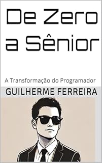 Livro De Zero a Sênior: A Transformação do Programador