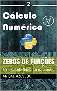 Livro Zeros de funções: Série Cálculo Numérico para todos