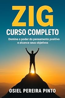 Livro Zig: Curso Completo: Domine o poder do pensamento positivo e alcance seus objetivos