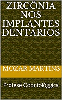 Livro Zircônia nos Implantes Dentários: Prótese Odontológgica