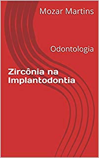 Livro Zircônia na Implantodontia: Odontologia