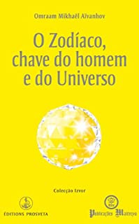 Livro O Zodíaco chave do homem e do Universo (Izvor Collection Livro 220)