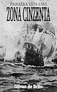 Livro Zona Cinzenta: Paraíba 1574-1585