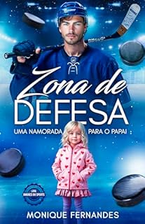 Livro Zona De Defesa : Uma namorada para o papai (Amores Do Sports Livro 1)
