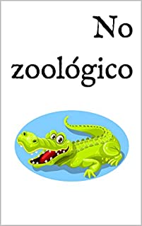 Livro No zoológico: Um livro infantil bilingue Alemão-Português