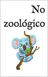 No zoológico: Um livro infantil bilingue Espanhol-Português