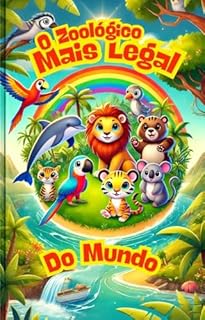 Livro O Zoológico Mais Legal do Mundo: Um passeio mágico pelos animais mais incríveis do planeta