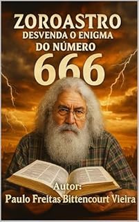 Livro ZOROASTRO DESVENDA O ENÍGMA DO NÚMERO 666