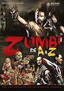 Zumbi de A a Z: Seu Dicionário Definitivo de Zumbis (Discovery Publicações)